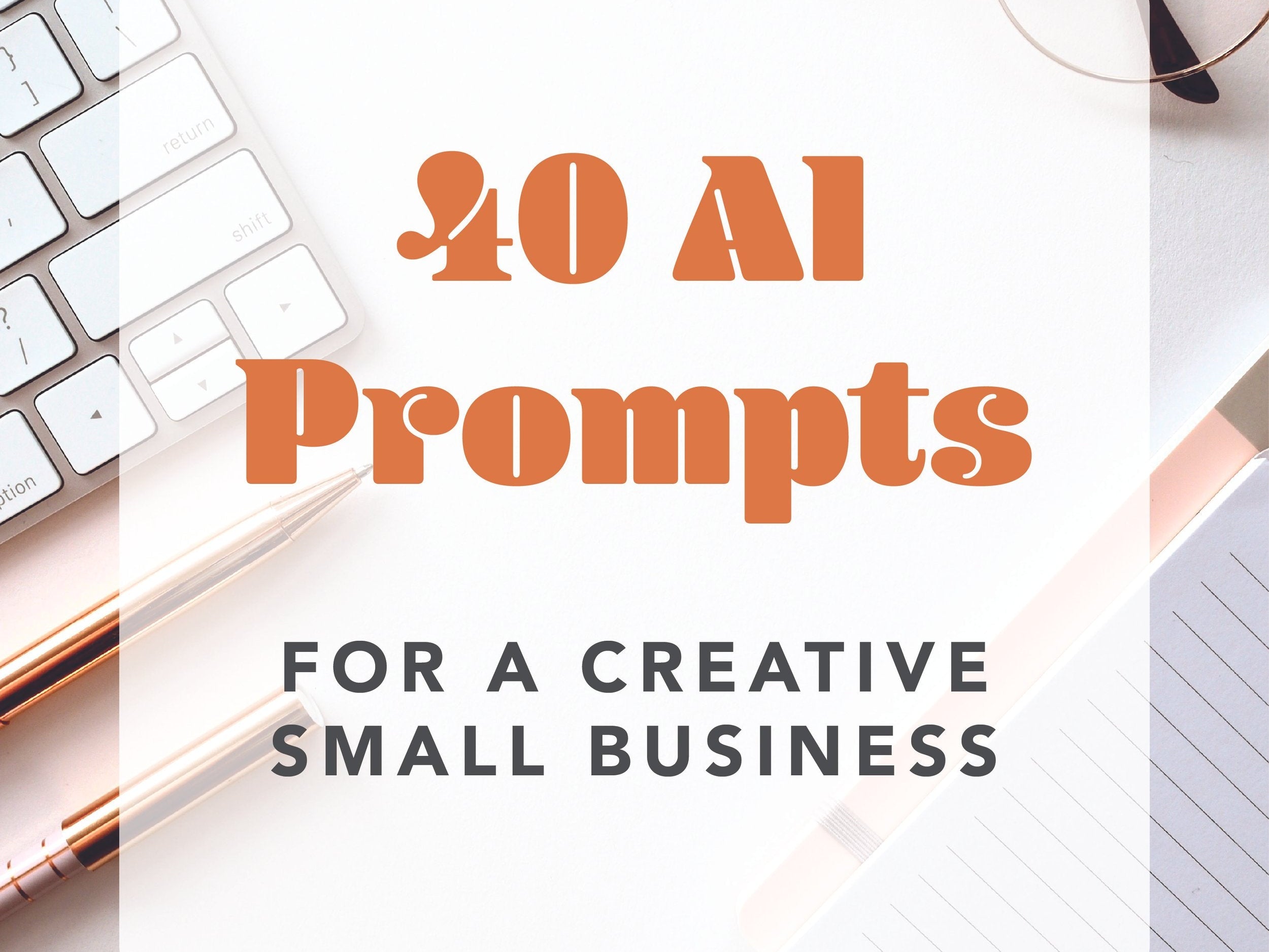 40 AI Prompts for Creative Small Business Owners