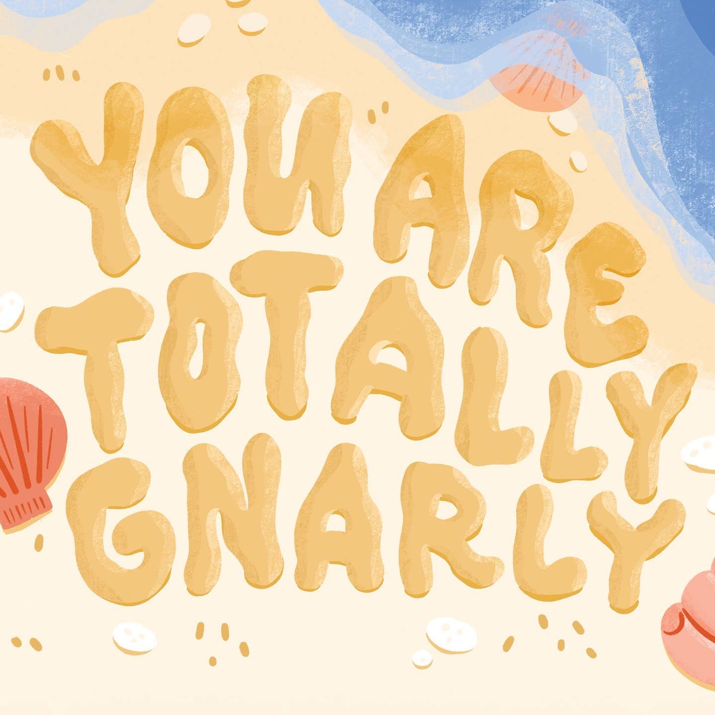 You Are Total Gnarly Encouragement Card