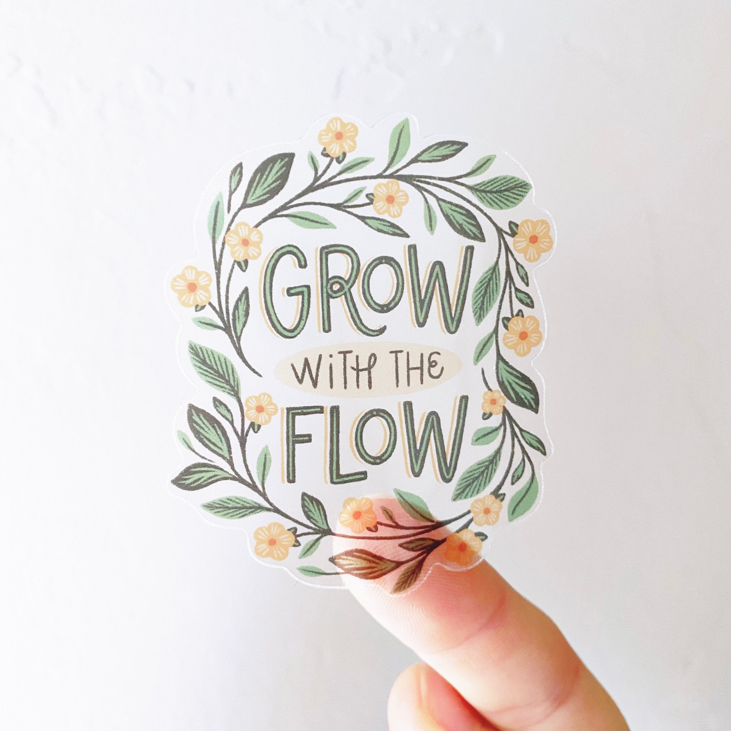 Clear Vinyl Sticker Grow with the Flow