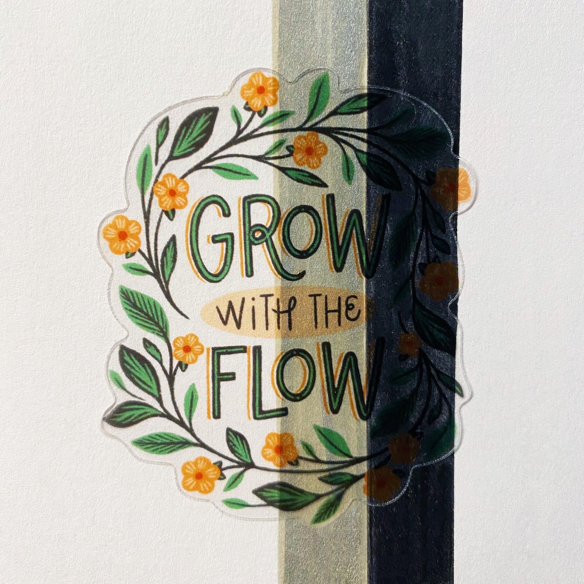 Clear Vinyl Sticker Grow with the Flow