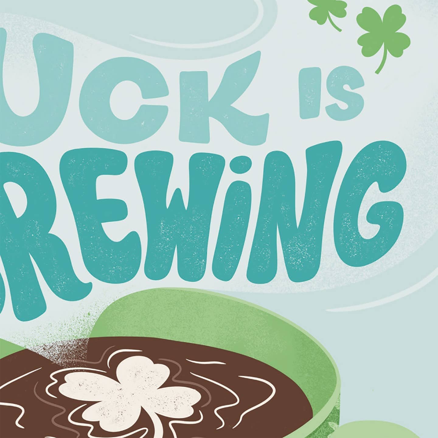 Luck is Brewing Encouragement Card