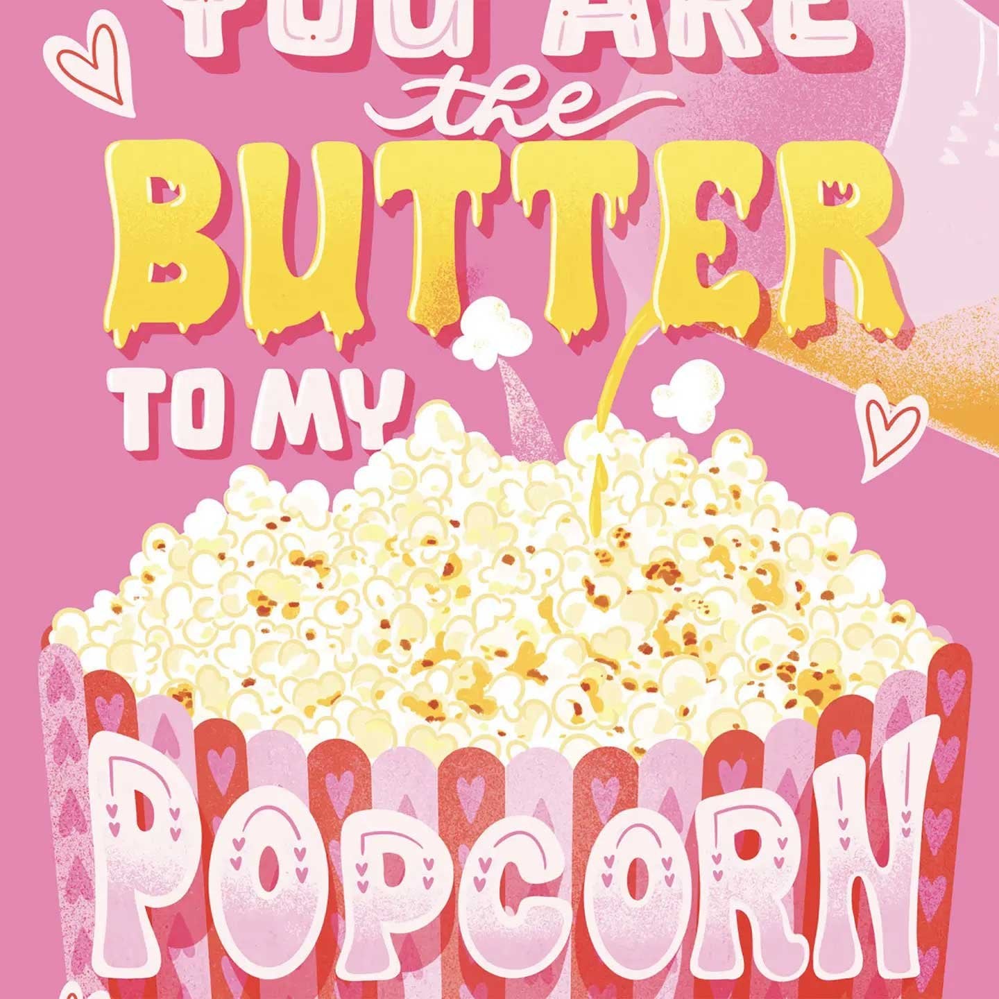 You are the Butter to my Popcorn Card