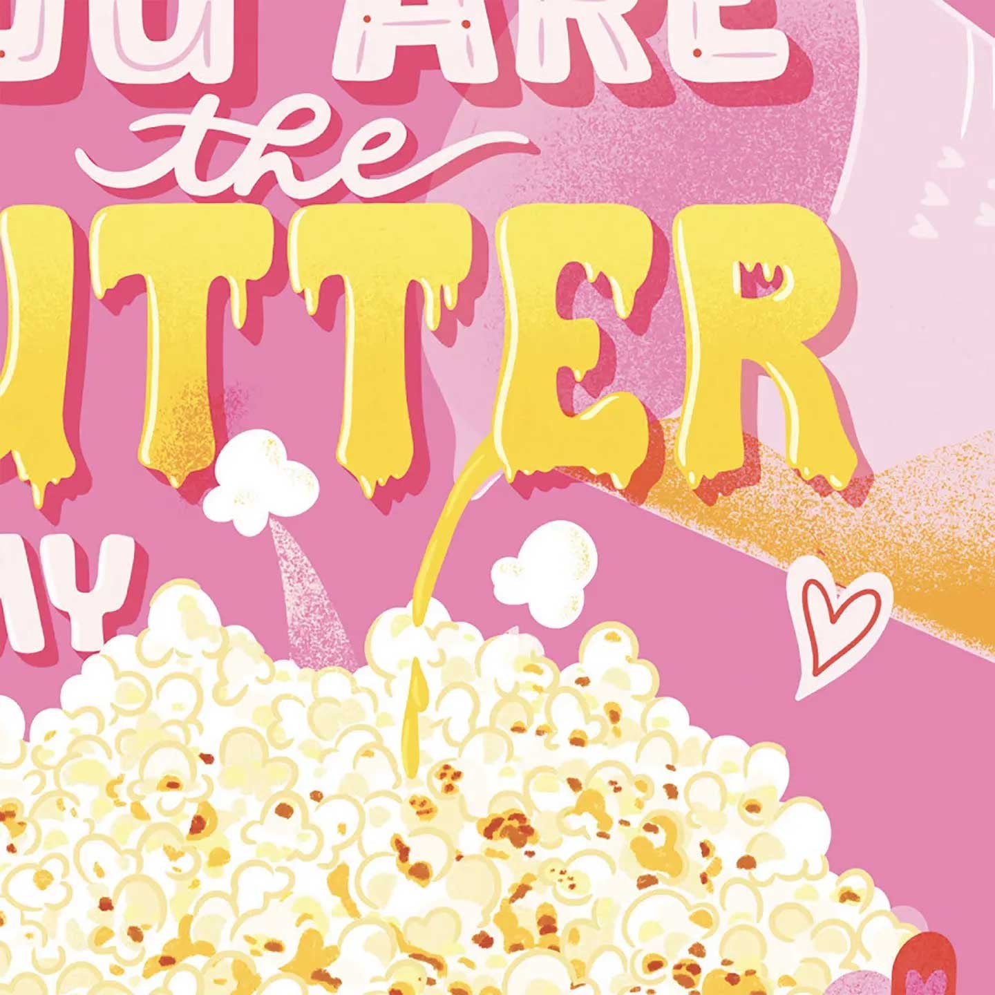 You are the Butter to my Popcorn Card