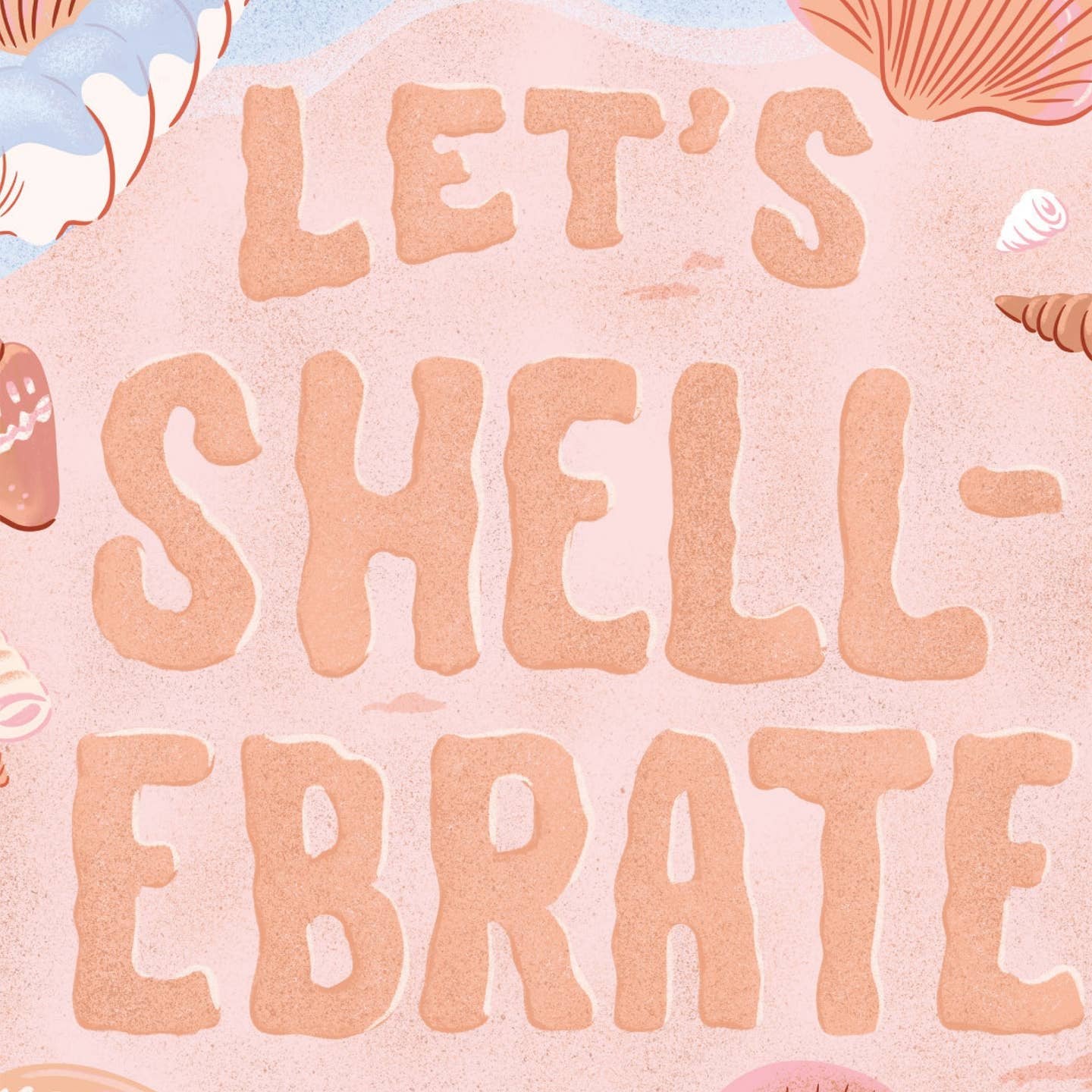 Let’s Shell-Ebrate Beach Pun Celebration Card
