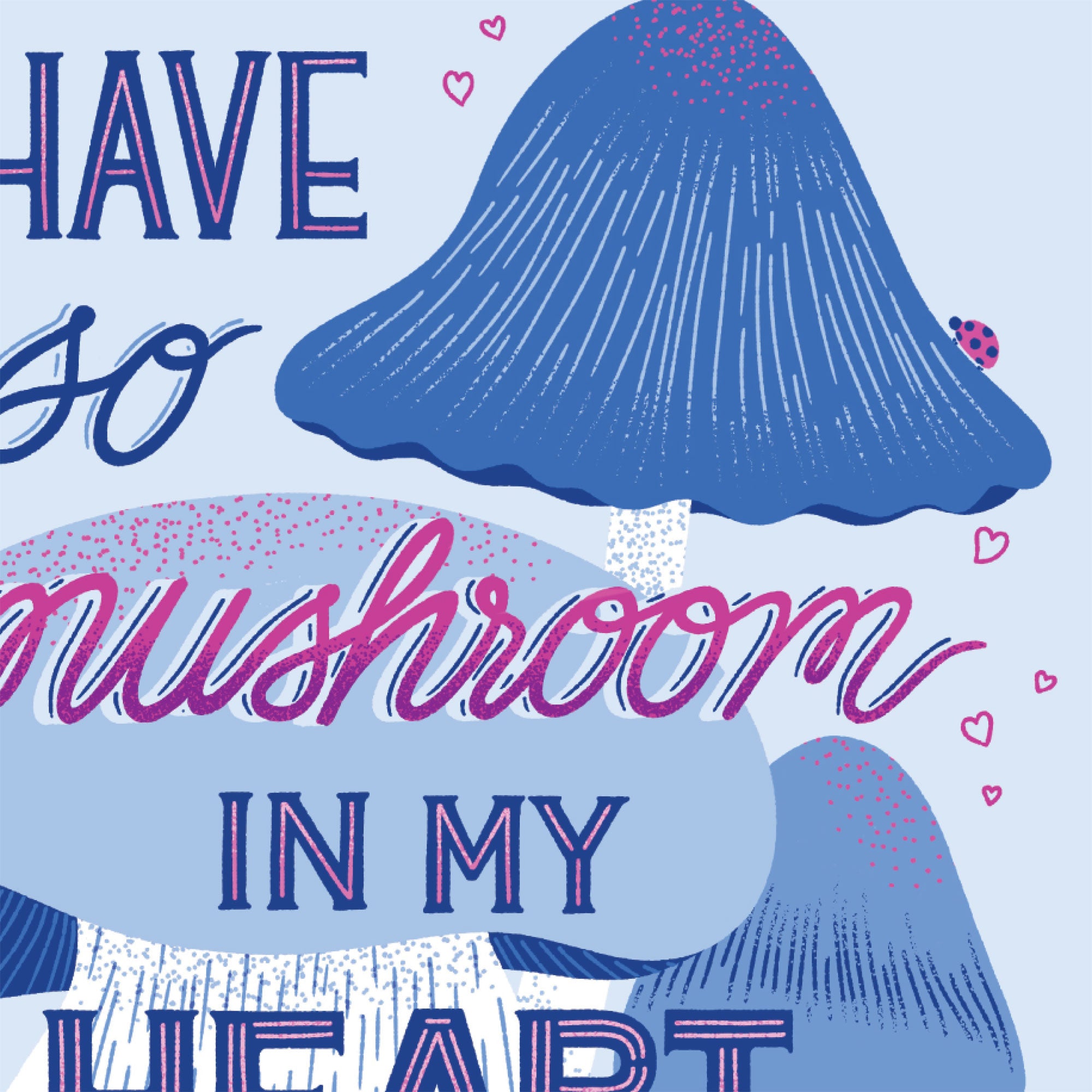 So Mushroom in my Heart Love Card