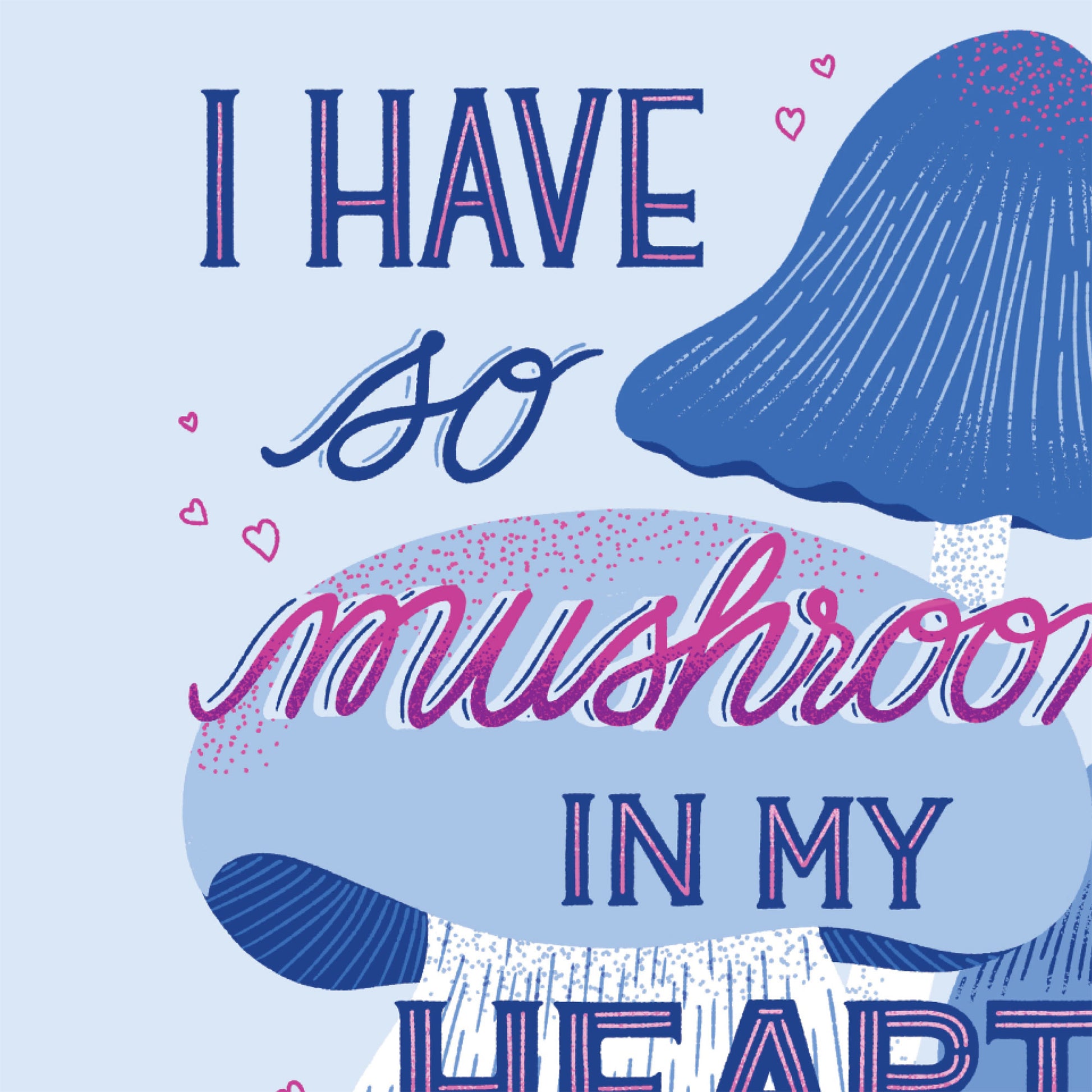 So Mushroom in my Heart Love Card
